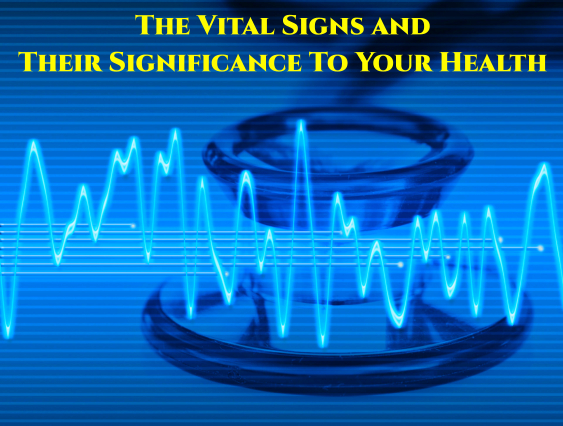 The Vital Signs and Their Significance To Your Health
