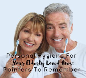 personal-hygiene-for-your-elderly-loved-ones-pointers-to-remember